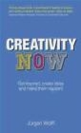 Creativity Now Jurgen Wolff