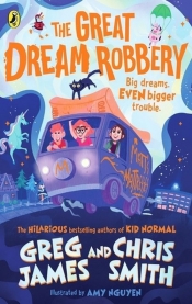 The Great Dream Robbery - Smith Chris, James Greg