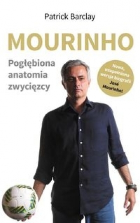 Mourinho Pogłębiona anatomia zwycięzcy - Barclay Patrick