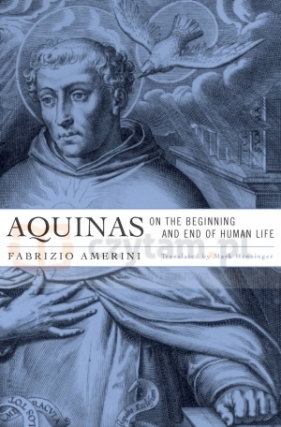 Aquinas on the Beginning and End of Human Life - Fabrizio Amerini