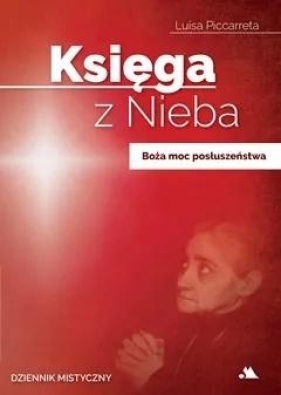 Księga z Nieba. Tom 4. Boża moc posłuszeństwa - Luisa Piccarreta