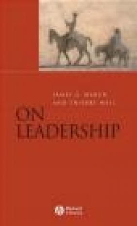 On Leadership a Short Course Thierry Weil, James G. March,  March