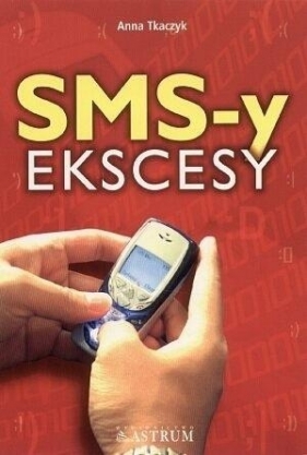 SMS-y ekscesy - Anna Tkaczyk