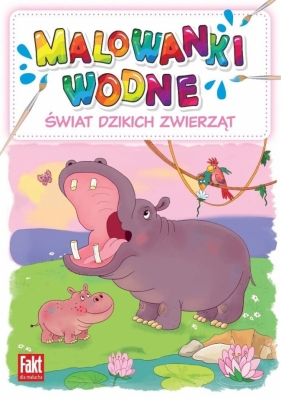 Świat dzikich zwierząt. Malowanki wodne - Opracowanie zbiorowe