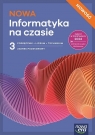  NOWA Informatyka na czasie 3. Podręcznik dla 3. klasy liceum. Zakres