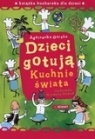 Dzieci gotują Kuchnie świata Górska Agnieszka