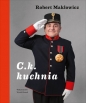 C. k. Kuchnia - Robert Makłowicz