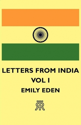 Letters from India - Vol I - Eden Emily