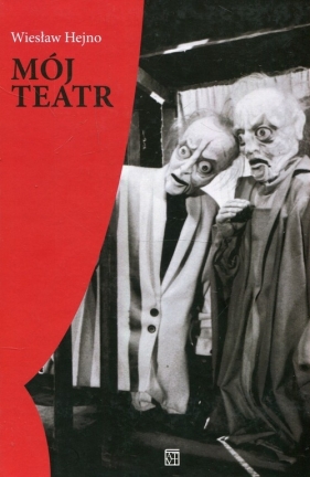 Mój teatr - Wiesław Hejno