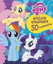 My Little Pony. Wielkie układanie - Tomasz Klonowski