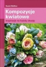 Kompozycje kwiatowe Inspiracje na każdą okazję Beate Walther