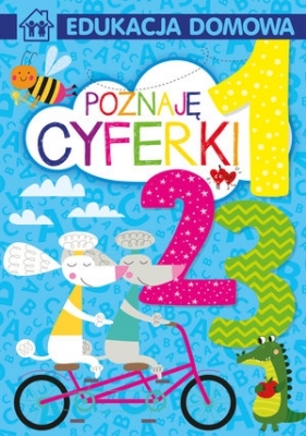 Edukacja domowa. Poznaję cyferki - Opracowanie zbiorowe