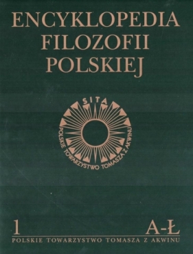 Encyklopedia Filozofii Polskiej Tom 1 A-Ł - Opracowanie zbiorowe
