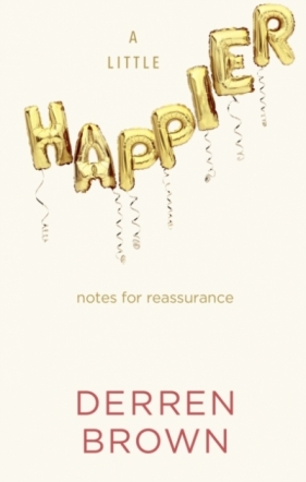 A Little Happier - Derren Brown