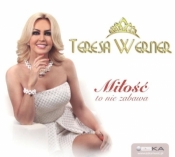 Miłość to nie zabawa CD - Teresa Werner