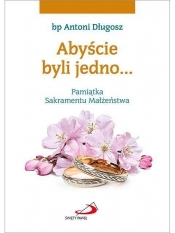 Abyście byli jedno (obraczki) - Antoni Długosz