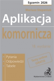 Aplikacja komornicza 2026. Pytania, odpowiedzi, tabele + testy online - Opracowanie zbiorowe