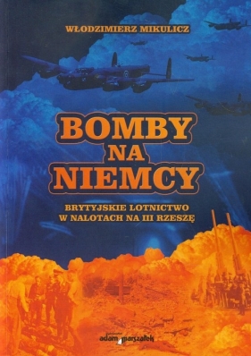 Bomby na Niemcy - Mikulicz Włodzimierz