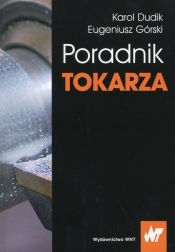 Poradnik tokarza - Górski Eugeniusz, Dudik Karol