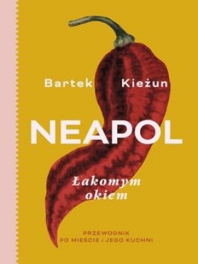 Neapol łakomym okiem - Bartek Kieżun