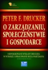 O zarządzaniu, społeczeństwie i gospodarce Drucker Peter F.