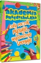 Akademia przedszkolaka - cały roczek rysuję, wyobraźnię trenuję - Marta Sobalska