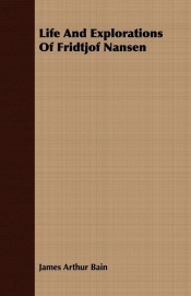 Life And Explorations Of Fridtjof Nansen