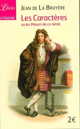 Les Caracteres Ou les Moeurs de ce siecle - Jean De La Bruyère