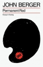 Permanent Red: Essays in Seeing - John Berger