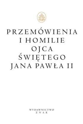 Przemówienia i homilie Ojca Świętego Jana Pawła II - Jan Paweł II<br />