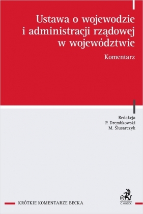 Ustawa o wojewodzie i administracji rządowej w województwie. Komentarz - Paweł Drembkowski, Maksymilian Ślusarczyk