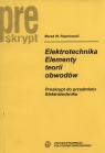 Elektrotechnika. Elementy teorii obwodów  Rupniewski Marek W.