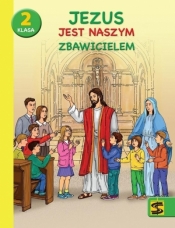 Katechizm SP 2 Jezus jest naszym Zbawicielem - ks. Andrzej Kielian, ks. Tadeusz Pan, Berski Adam