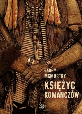 Księżyc komanczów. Tom 4 - Larry McMurtry