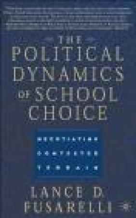 Political Dinamics of School Choice Lance Fusarelli