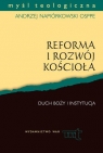 Reforma i rozwój Kościoła Duch Boży i instytucja Napiórkowski Andrzej