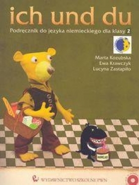 ich und du 2 Podręcznik do języka niemieckiego z płytą CD - Kozubska Marta, Krawczyk Ewa, Zastąpiło Lucyna<br />