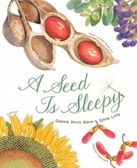 A Seed Is Sleepy (Nature Books) - Dianna Hutts Aston