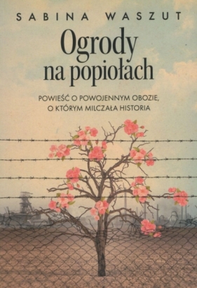 Ogrody na popiołach - Sabina Waszut