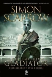 Orły imperium 9. Gladiator - Scarrow Simon