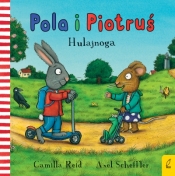 Pola i Piotruś. Hulajnoga - Camilla Reid