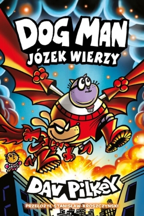 Józek wierzy. Dogman. Tom 14 - Dav Pilkey
