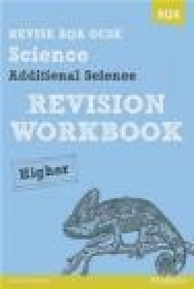 Revise AQA: GCSE Additional Science A Revision Workbook Higher