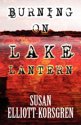 Burning on Lake Lantern - Elliott-Korsgren Susan