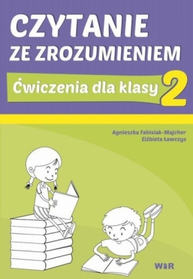 Czytanie ze zrozumieniem dla kl. 2 SP - Fabisiak-Majcher Agnieszka, Ławczys Elżbieta 