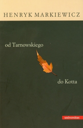 Od Tarnowskiego do Kotta - Markiewicz Henryk