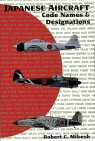 Japanese Aircraft Code Names & Designations Robert C. Mikesh