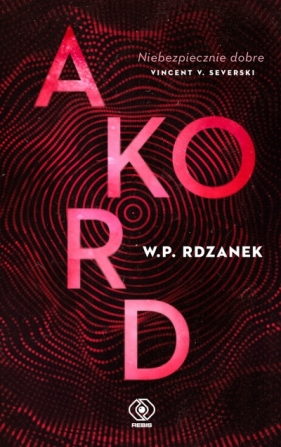AI-gent. Mroczne kody. Tom 2. Akord - W.P. Rdzanek