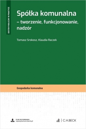 Spółka komunalna - tworzenie, funkcjonowanie, nadzór - Klaudia Raczek, Tomasz Srokosz