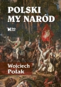 Polski my naród - Wojciech Polak